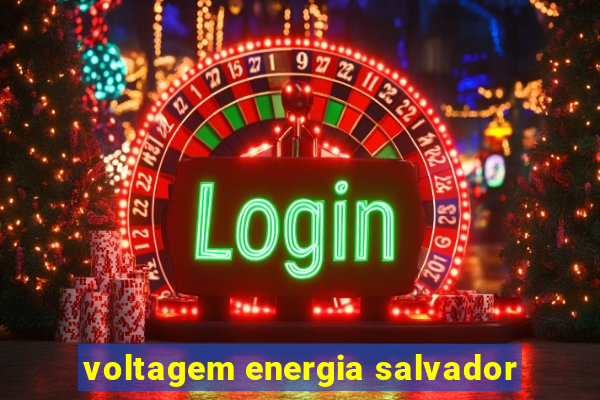 voltagem energia salvador